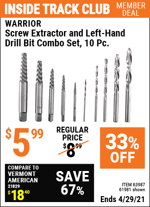 Inside Track Club members can buy the WARRIOR Screw Extractor and Left-Hand Drill Bit Combo Set 12 Pc. (Item 61981/63987) for $5.99, valid through 4/29/2021.