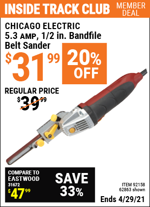 Inside Track Club members can buy the CHICAGO ELECTRIC 5.3 Amp 1/2 in. Heavy Duty Bandfile Belt Sander (Item 62863/92158) for $31.99, valid through 4/29/2021.