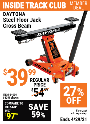 Inside Track Club members can buy the DAYTONA Steel Floor Jack Cross Beam (Item 64051/64050) for $39.99, valid through 4/29/2021.