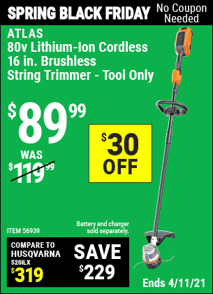 Buy the 80v Lithium-Ion Cordless 16 In. Brushless String Trimmer (Item 56939) for $89.99, valid through 4/11/2021.