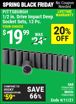 Buy the PITTSBURGH 1/2 in. Drive SAE Impact Deep Socket Set 13 Pc. (Item 61902) for $19.99, valid through 4/11/2021.