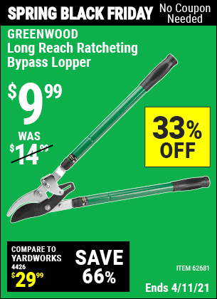 Buy the GREENWOOD Long Reach Ratcheting Bypass Lopper (Item 62681) for $9.99, valid through 4/11/2021.