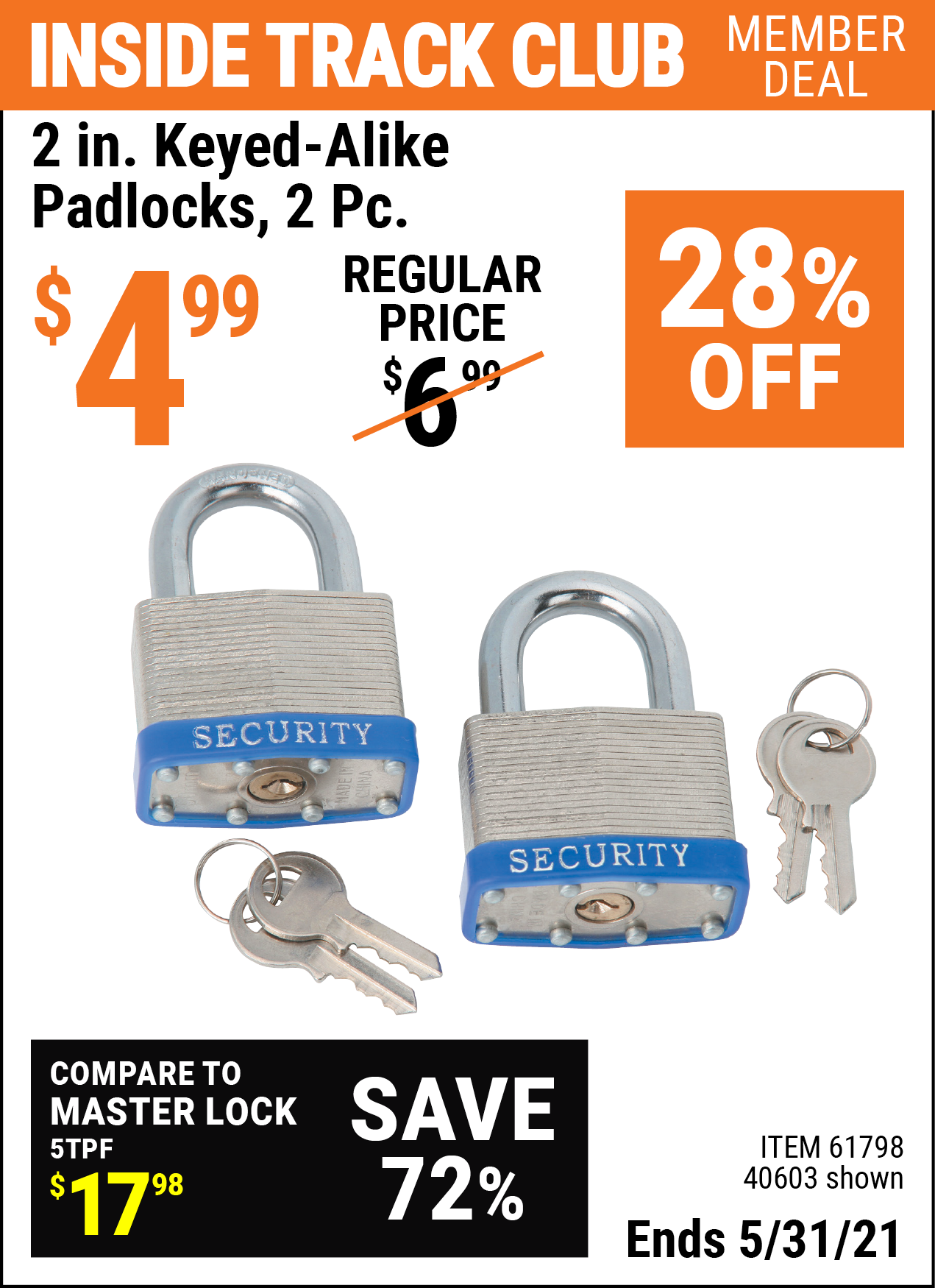 Inside Track Club members can buy the HFT 2 in. Keyed-Alike Padlocks 2 Pc. (Item 40603/61798) for $4.99, valid through 5/31/2021.