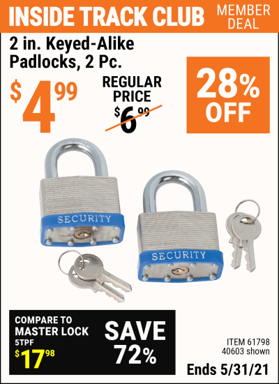 Inside Track Club members can buy the HFT 2 in. Keyed-Alike Padlocks 2 Pc. (Item 40603/61798) for $4.99, valid through 5/31/2021.