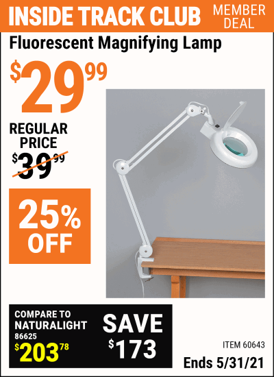 Inside Track Club members can buy the HFT Fluorescent Magnifying Lamp (Item 60643) for $29.99, valid through 5/31/2021.