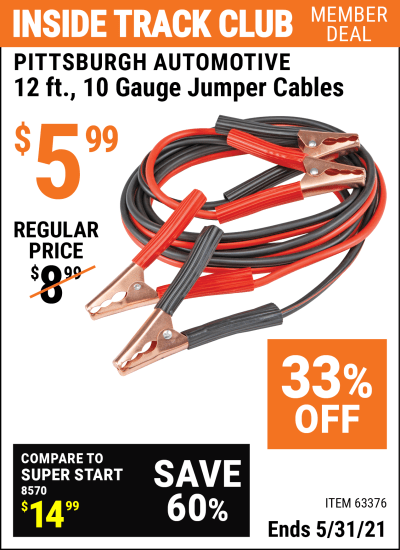 Inside Track Club members can buy the PITTSBURGH AUTOMOTIVE 12 ft. 10 Gauge Jumper Cables (Item 63376) for $5.99, valid through 5/31/2021.