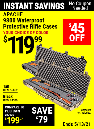 Buy the APACHE 9800 Weatherproof Protective Rifle Case (Item 64520/56862) for $119.99, valid through 5/13/2021.