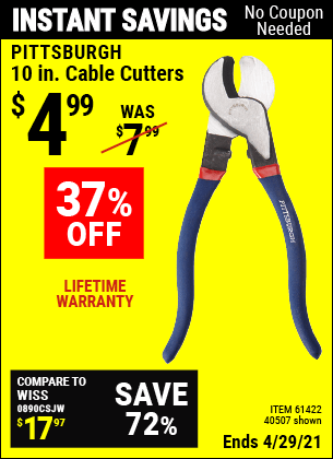 Buy the PITTSBURGH 10 in. Cable Cutters (Item 40507/61422) for $4.99, valid through 4/29/2021.