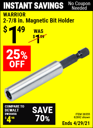 Buy the WARRIOR 2-7/8 in. Magnetic Bit Holder (Item 62692/36555) for $1.49, valid through 4/29/2021.