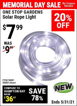 Buy the ONE STOP GARDENS Solar Rope Light (Item 56883/56881) for $7.99, valid through 5/31/2021.