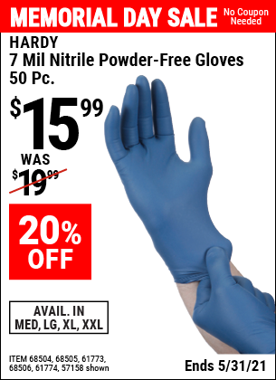 Buy the HARDY 7 mil Nitrile Powder-Free Gloves 50 Pc. Medium (Item 68504/57158/68505/61773/68506/61774) for $15.99, valid through 5/31/2021.