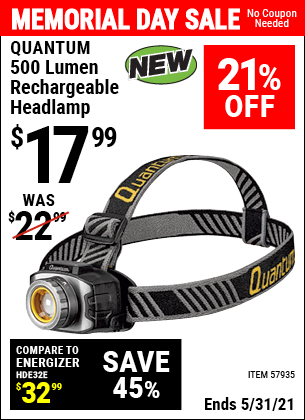 Buy the QUANTUM 500 Lumen Rechargeable Headlamp (Item 57935) for $17.99, valid through 5/31/2021.