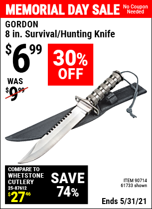 Buy the 8 in. Survival/Hunting Knife (Item 90714/90714) for $6.99, valid through 5/31/2021.