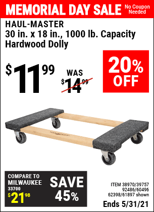 Buy the HAUL-MASTER 30 In x 18 In 1000 Lbs. Capacity Hardwood Dolly (Item 61897/92486/39757/60496/62398/38970) for $11.99, valid through 5/31/2021.