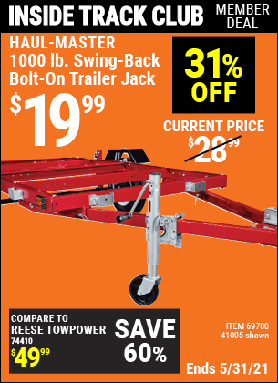 Inside Track Club members can buy the HAUL-MASTER 1000 Lb. Swing-Back Bolt-On Trailer Jack (Item 41005/69780) for $19.99, valid through 5/27/2021.