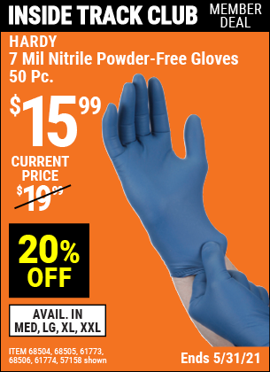 Inside Track Club members can buy the HARDY 7 mil Nitrile Powder-Free Gloves 50 Pc. Medium (Item 68504/57158/68505/61773/68506/61774) for $15.99, valid through 5/27/2021.