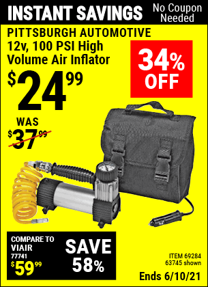 Buy the PITTSBURGH AUTOMOTIVE 12V 100 PSI High Volume Air Inflator (Item 63745/69284) for $24.99, valid through 6/10/2021.