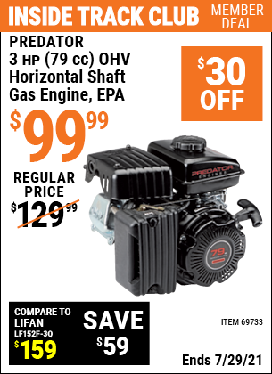 Inside Track Club members can buy the PREDATOR 3 HP (79cc) OHV Horizontal Shaft Gas Engine EPA (Item 69733) for $99.99, valid through 7/29/2021.