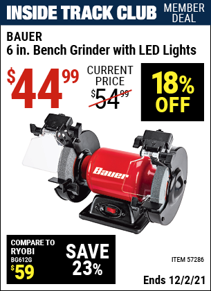 Inside Track Club members can buy the BAUER 6 In. Bench Grinder With LED Lights (Item 57286) for $44.99, valid through 12/2/2021.