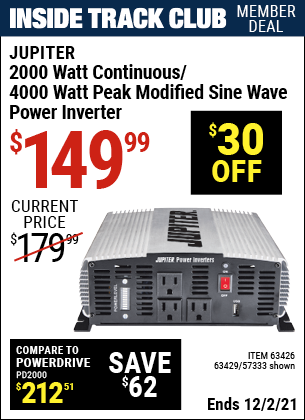 Inside Track Club members can buy the JUPITER 2000 Watt Continuous/4000 Watt Peak Modified Sine Wave Power Inverter (Item 63429/63426/63429) for $149.99, valid through 12/2/2021.