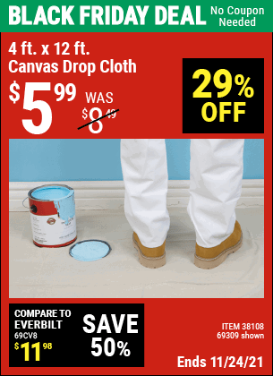 Buy the HFT 4 Ft. x 12 Ft. Canvas Drop Cloth (Item 38108/38108) for $5.99, valid through 11/24/2021.