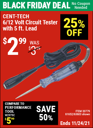 Buy the CEN-TECH 6/12V Circuit Tester with 5 ft. Lead (Item 63603/30779/61652) for $2.99, valid through 11/24/2021.