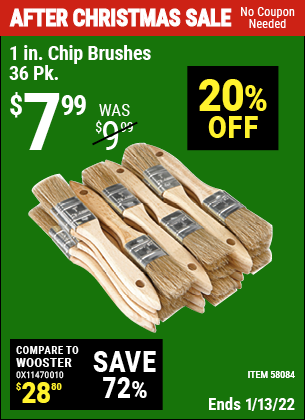 Buy the 1 in. Chip Brushes – 36 Pk. (Item 58084) for $7.99, valid through 1/13/2022.