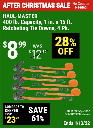 Buy the HAUL-MASTER 1 In. X 15 Ft. Ratcheting Tie Downs 4 Pk (Item 63094/63056/63057/56668) for $8.99, valid through 1/13/2022.