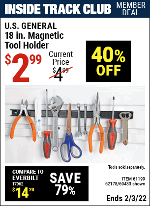 Inside Track Club members can buy the U.S. GENERAL 18 in. Magnetic Tool Holder (Item 60433/61199/62178) for $2.99, valid through 2/3/2022.