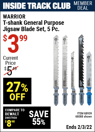 Inside Track Club members can buy the WARRIOR T-shank General Purpose Jigsaw Blade Assortment 5 Pk. (Item 68088/68939) for $3.99, valid through 2/3/2022.