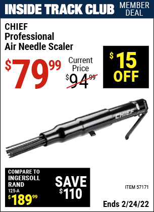 Inside Track Club members can buy the CHIEF Professional Air Needle Scaler (Item 57171) for $79.99, valid through 2/24/2022.