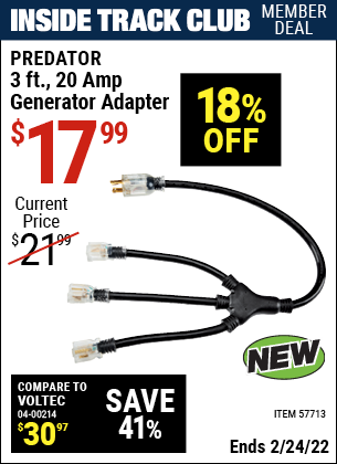 Inside Track Club members can buy the PREDATOR 3 ft. 20 Amp Generator Adapter (Item 57713) for $17.99, valid through 2/24/2022.