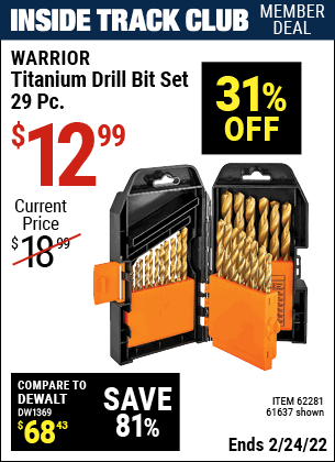 Inside Track Club members can buy the WARRIOR Titanium Drill Bit Set 29 Pc (Item 61637/62281) for $12.99, valid through 2/24/2022.