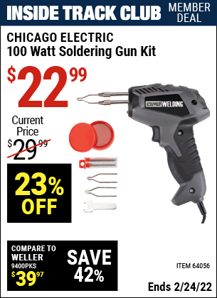 Inside Track Club members can buy the CHICAGO ELECTRIC 100 Watt Soldering Gun Kit (Item 64056) for $22.99, valid through 2/24/2022.