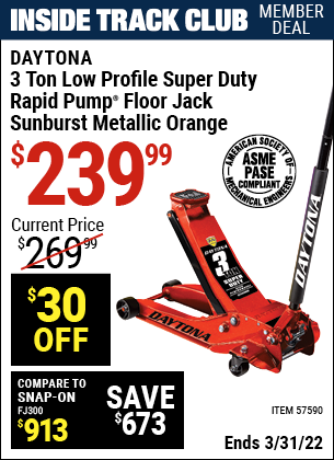 Inside Track Club members can buy the DAYTONA 3 Ton Low Profile Super Duty Rapid Pump® Floor Jack – Orange (Item 57590) for $239.99, valid through 3/31/2022.