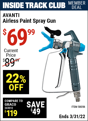 Inside Track Club members can buy the AVANTI Airless Paint Spray Gun (Item 58056) for $69.99, valid through 3/31/2022.