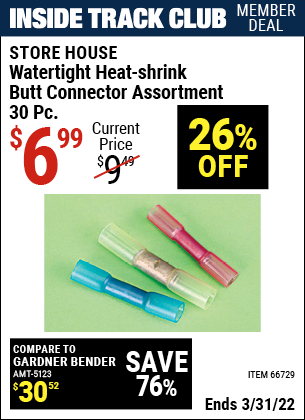 Inside Track Club members can buy the STOREHOUSE Watertight Heat-Shrink Butt Connector Assortment 30 Pc. (Item 66729) for $6.99, valid through 3/31/2022.