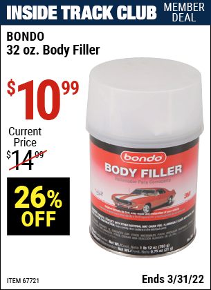 Inside Track Club members can buy the 3M 32 oz. Bondo Body Filler (Item 67721) for $10.99, valid through 3/31/2022.