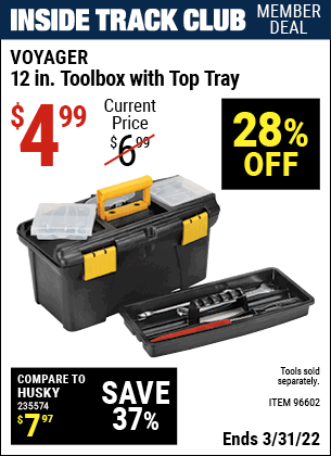 Inside Track Club members can buy the VOYAGER 12 In Toolbox with Top Tray (Item 96602) for $4.99, valid through 3/31/2022.