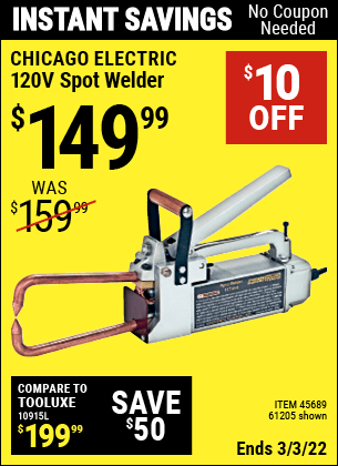 Buy the CHICAGO ELECTRIC 120V Spot Welder (Item 61205/45689) for $149.99, valid through 3/3/2022.