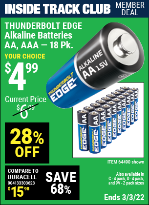 Inside Track Club members can buy the THUNDERBOLT EDGE Alkaline Batteries (Item 64490/64491/64489/64492/64493 ) for $4.99, valid through 3/3/2022.