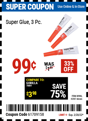 Buy the HFT 3 Piece Super Glue (Item 42367/30986) for $0.99, valid through 2/20/2022.