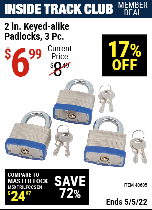 Inside Track Club members can buy the HFT 2 in. Keyed-Alike Padlocks 3 Pc. (Item 40605) for $6.99, valid through 5/5/2022.