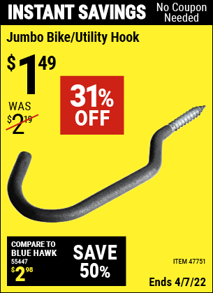 Buy the Jumbo Bike/Utility Hook (Item 47751) for $1.49, valid through 4/7/2022.