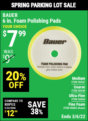 Buy the BAUER 6 in. Fine Foam Polishing Pad – Yellow (Item 56665/56547/56549/56664) for $7.99, valid through 3/6/2022.