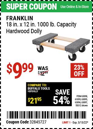 Buy the FRANKLIN 18 in. x 12 in. 1000 lb. Capacity Hardwood Dolly (Item 58312/63098/61899/63095/63096/63097) for $9.99, valid through 3/13/2022.