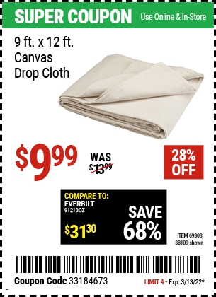 Buy the 9 Ft. x 12 Ft. Canvas Drop Cloth (Item 38109/69308) for $9.99, valid through 3/13/2022.