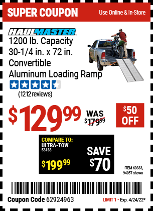 Buy the HAUL-MASTER 1200 lb. Capacity 30-1/4 in. x 72 in. Convertible Aluminum Loading Ramp (Item 94057/60333) for $129.99, valid through 4/24/2022.