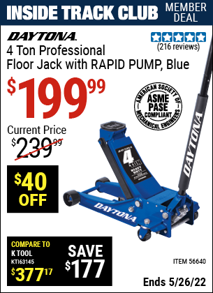 Inside Track Club members can buy the DAYTONA 4 Ton Professional Rapid Pump® Floor Jack (Item 56640) for $199.99, valid through 5/26/2022.