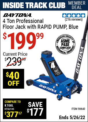 Inside Track Club members can buy the DAYTONA 4 Ton Professional Rapid Pump® Floor Jack (Item 56640) for $199.99, valid through 5/26/2022.